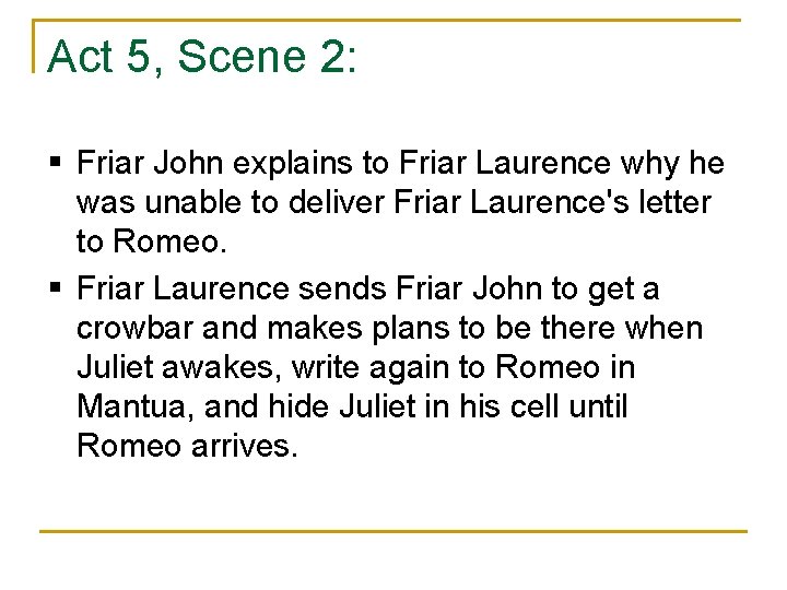 Act 5, Scene 2: § Friar John explains to Friar Laurence why he was