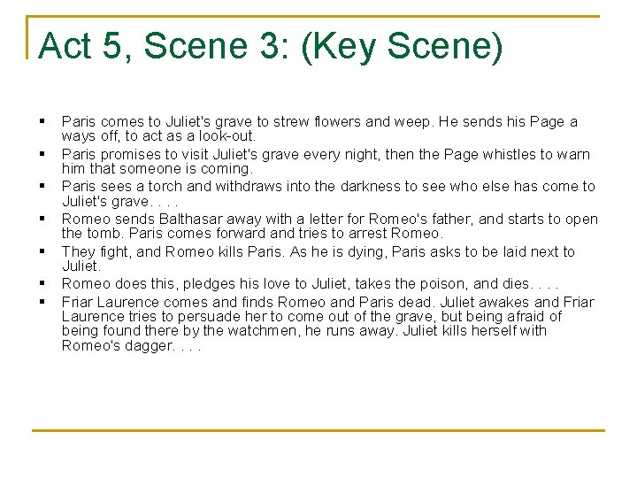 Act 5, Scene 3: (Key Scene) § § § § Paris comes to Juliet's