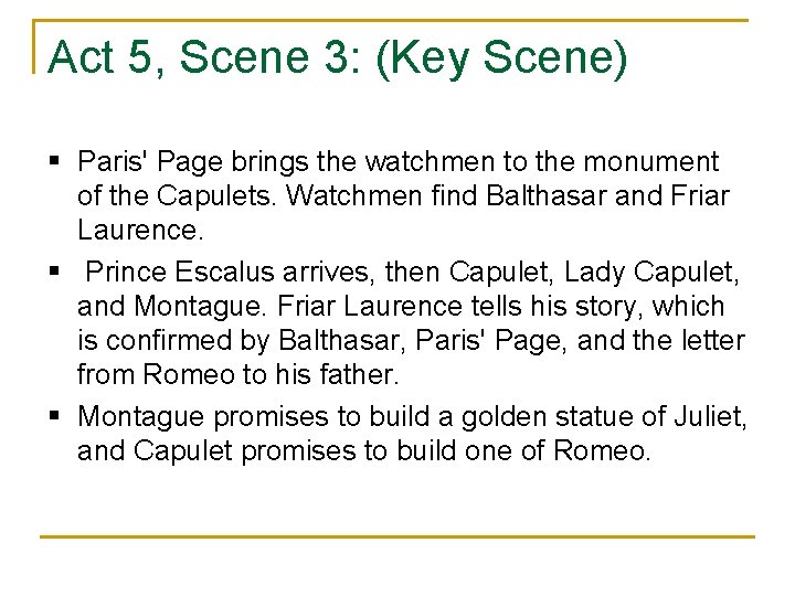 Act 5, Scene 3: (Key Scene) § Paris' Page brings the watchmen to the