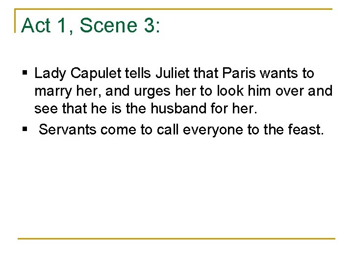 Act 1, Scene 3: § Lady Capulet tells Juliet that Paris wants to marry