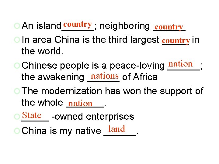 country neighboring ______ ¡ An island______; country ¡ In area China is the third