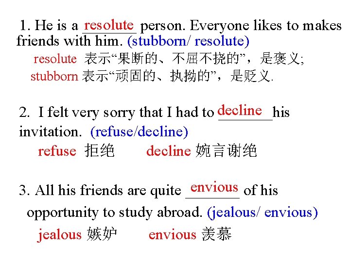 resolute person. Everyone likes to makes 1. He is a _______ friends with him.