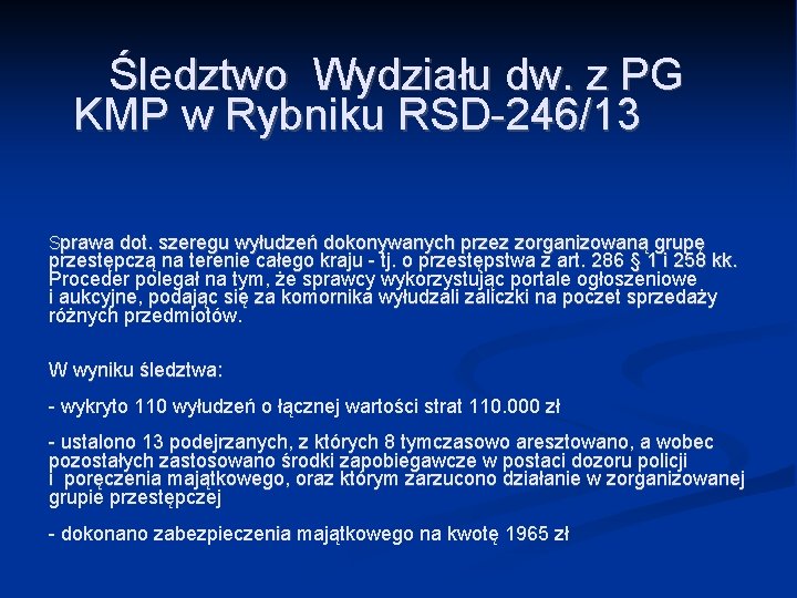 Śledztwo Wydziału dw. z PG KMP w Rybniku RSD-246/13 Sprawa dot. szeregu wyłudzeń dokonywanych