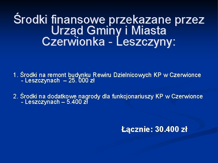 Środki finansowe przekazane przez Urząd Gminy i Miasta Czerwionka - Leszczyny: 1. Środki na