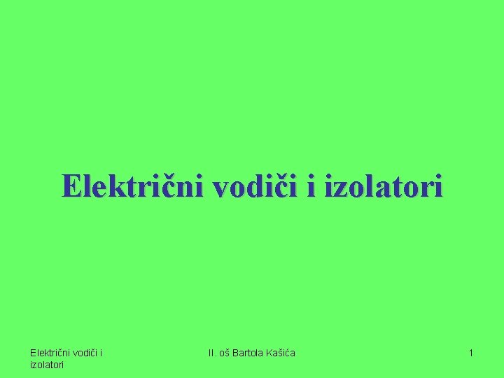 Električni vodiči i izolatori II. oš Bartola Kašića 1 