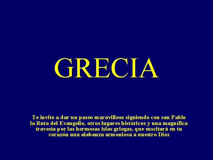 GRECIA Te invito a dar un paseo maravilloso siguiendo con san Pablo la Ruta