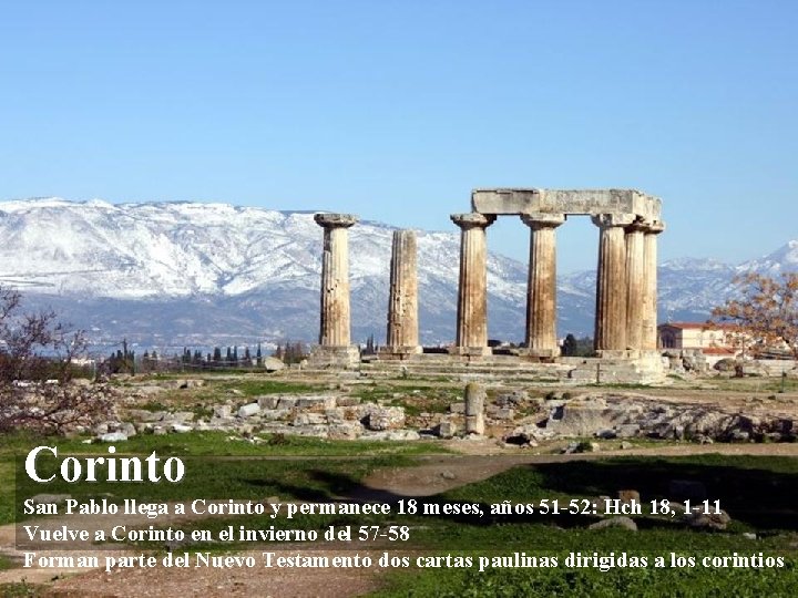 Corinto San Pablo llega a Corinto y permanece 18 meses, años 51 -52: Hch