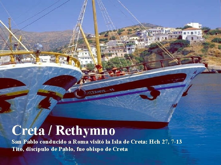 Creta / Rethymno San Pablo conducido a Roma visitó la Isla de Creta: Hch