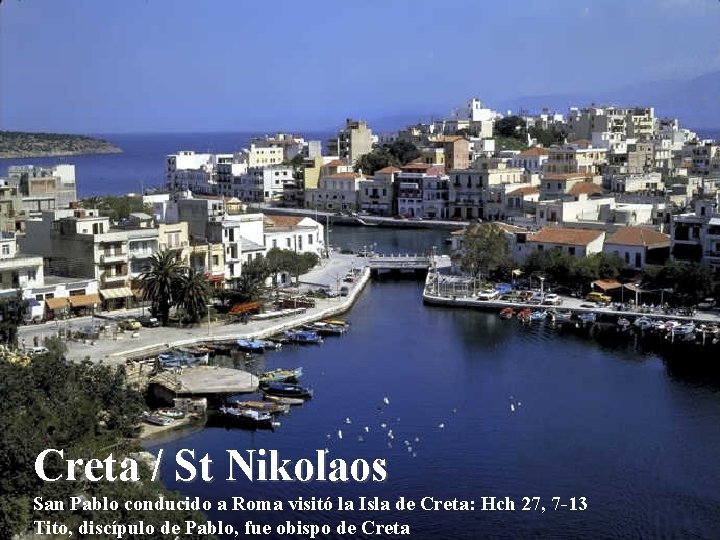 Creta / St Nikolaos San Pablo conducido a Roma visitó la Isla de Creta: