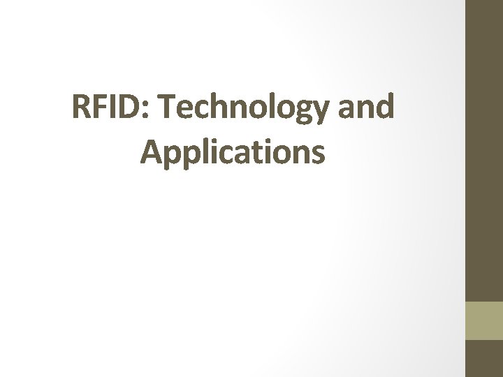 RFID: Technology and Applications RFID: Technology and Applications