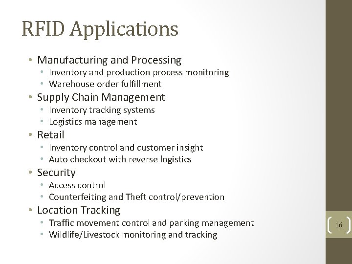 RFID Applications • Manufacturing and Processing • Inventory and production process monitoring • Warehouse