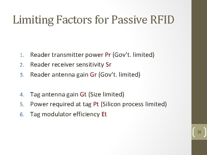 Limiting Factors for Passive RFID Reader transmitter power Pr (Gov’t. limited) 2. Reader receiver