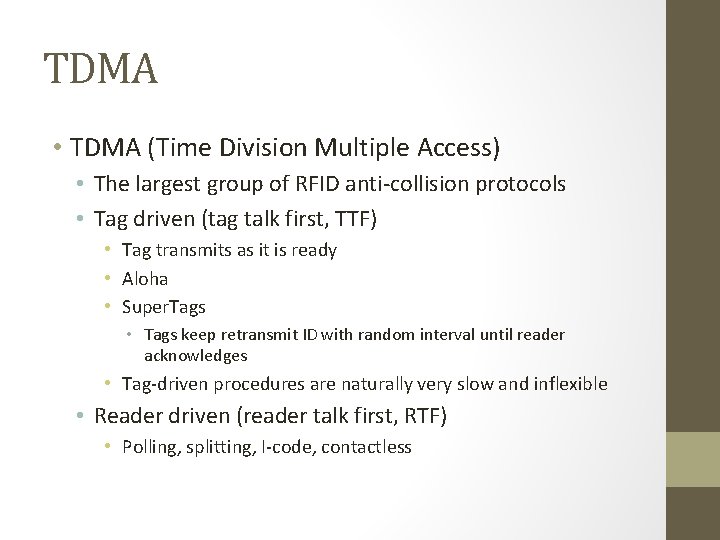 TDMA • TDMA (Time Division Multiple Access) • The largest group of RFID anti-collision