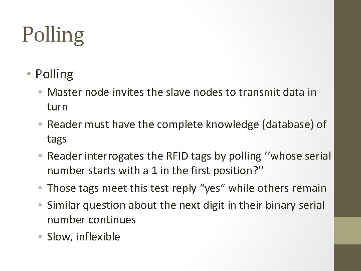 Polling • Master node invites the slave nodes to transmit data in turn • Polling • Master node invites the slave nodes to transmit data in turn •