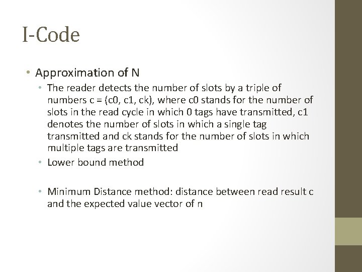 I-Code • Approximation of N • The reader detects the number of slots by