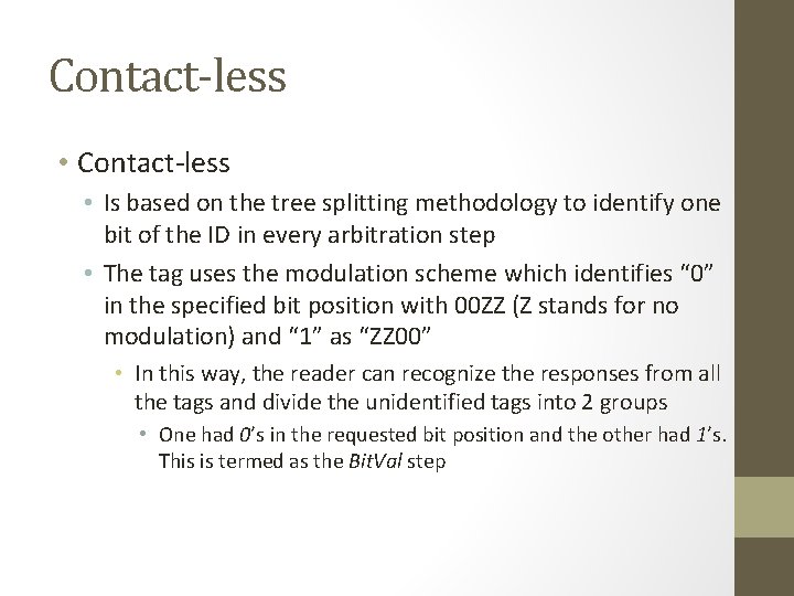 Contact-less • Is based on the tree splitting methodology to identify one bit of Contact-less • Is based on the tree splitting methodology to identify one bit of