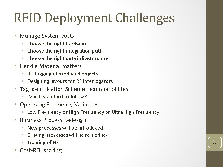 RFID Deployment Challenges • Manage System costs • Choose the right hardware • Choose