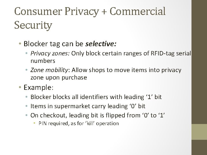 Consumer Privacy + Commercial Security • Blocker tag can be selective: • Privacy zones: