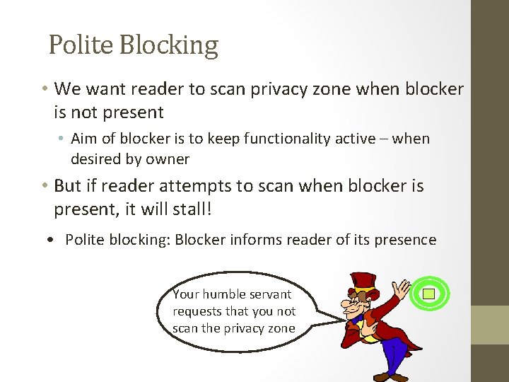 Polite Blocking • We want reader to scan privacy zone when blocker is not Polite Blocking • We want reader to scan privacy zone when blocker is not