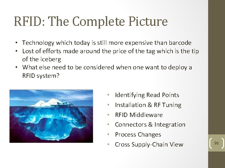 RFID: The Complete Picture • Technology which today is still more expensive than barcode