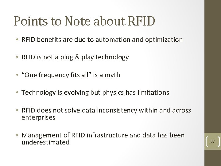 Points to Note about RFID • RFID benefits are due to automation and optimization