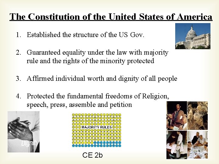 The Constitution of the United States of America 1. Established the structure of the
