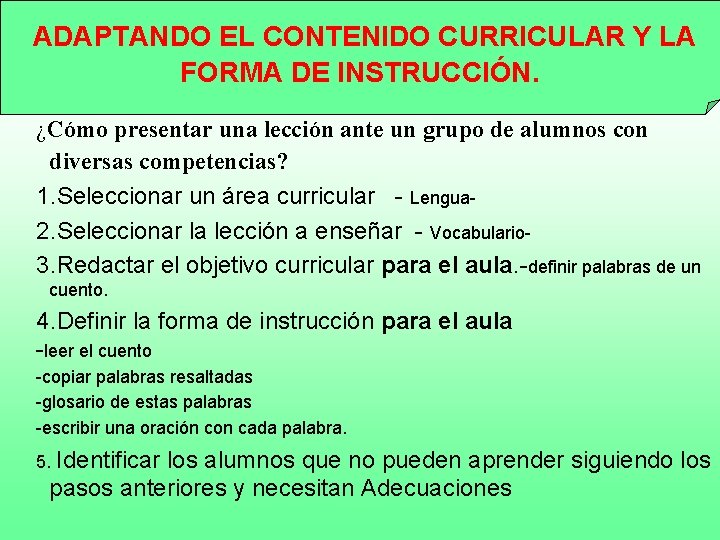  ADAPTANDO EL CONTENIDO CURRICULAR Y LA FORMA DE INSTRUCCIÓN. ¿Cómo presentar una lección