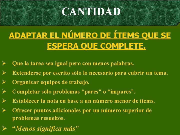  CANTIDAD ADAPTAR EL NÚMERO DE ÍTEMS QUE SE ESPERA QUE COMPLETE. Ø Que
