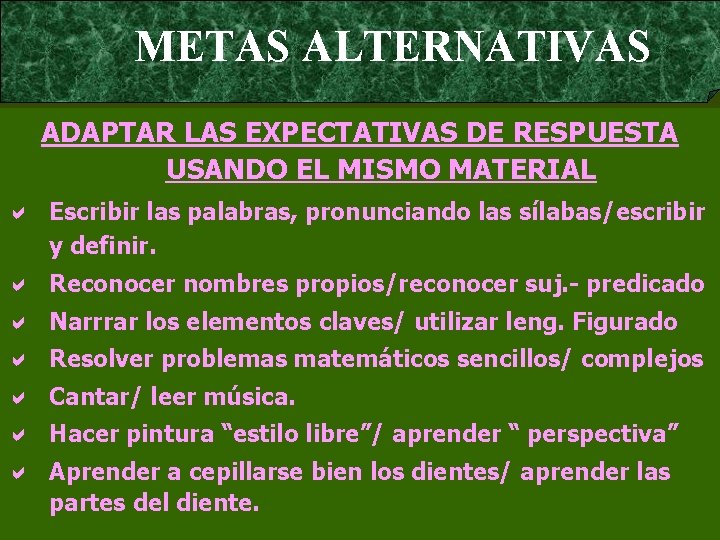 METAS ALTERNATIVAS ADAPTAR LAS EXPECTATIVAS DE RESPUESTA USANDO EL MISMO MATERIAL a Escribir