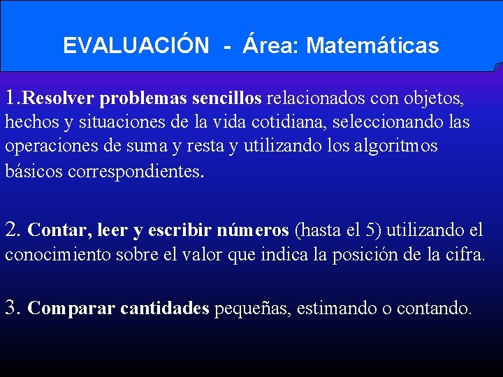 EVALUACIÓN - Área: Matemáticas 1. Resolver problemas sencillos relacionados con objetos, hechos y situaciones