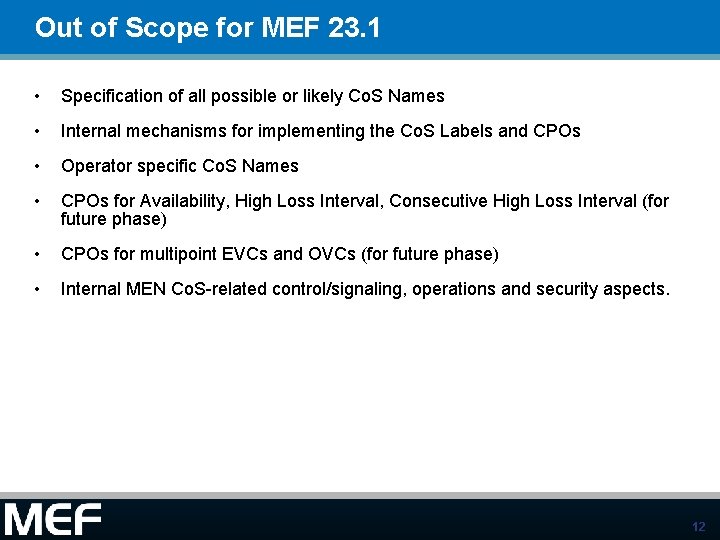 Out of Scope for MEF 23. 1 • Specification of all possible or likely
