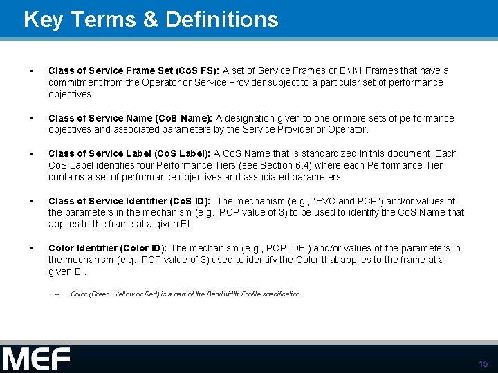 Key Terms & Definitions • Class of Service Frame Set (Co. S FS): A