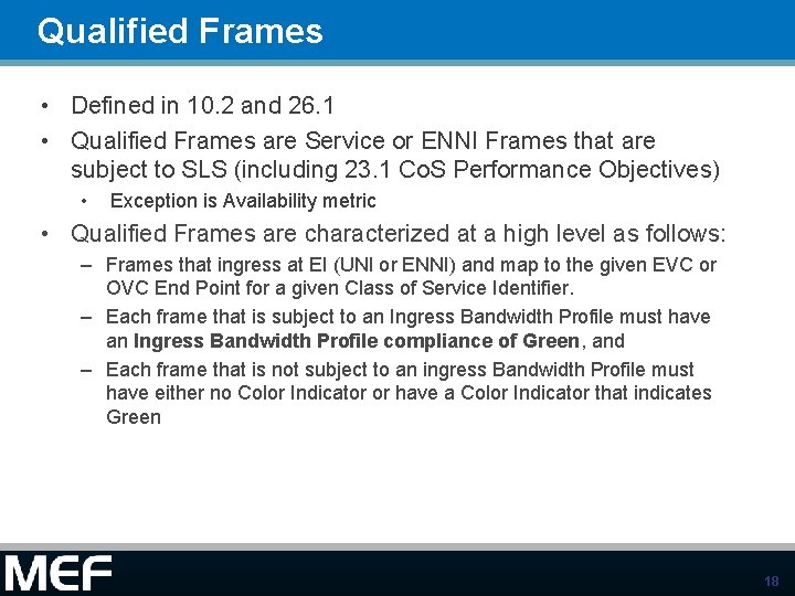 Qualified Frames • Defined in 10. 2 and 26. 1 • Qualified Frames are