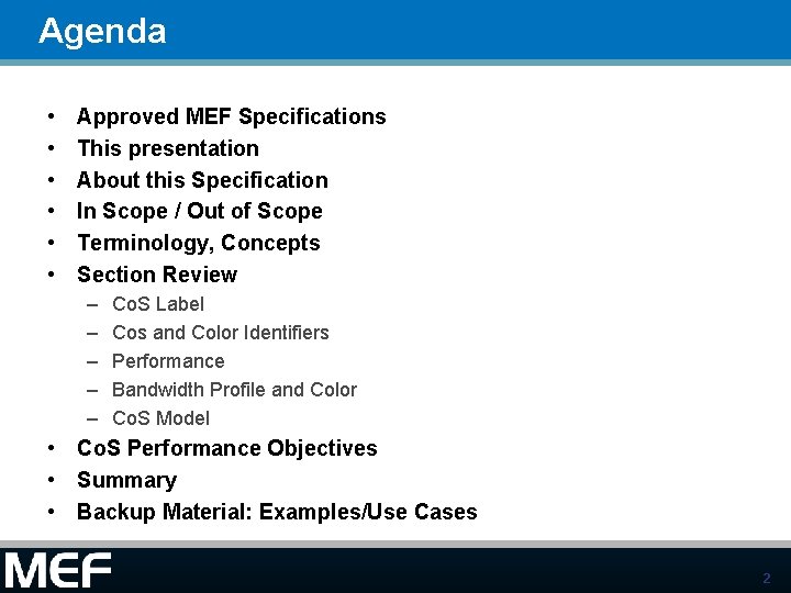 Agenda • • • Approved MEF Specifications This presentation About this Specification In Scope
