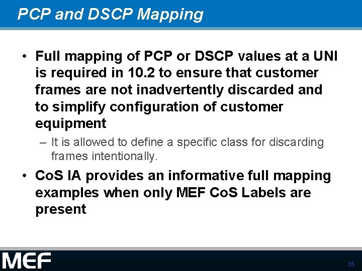 PCP and DSCP Mapping • Full mapping of PCP or DSCP values at a
