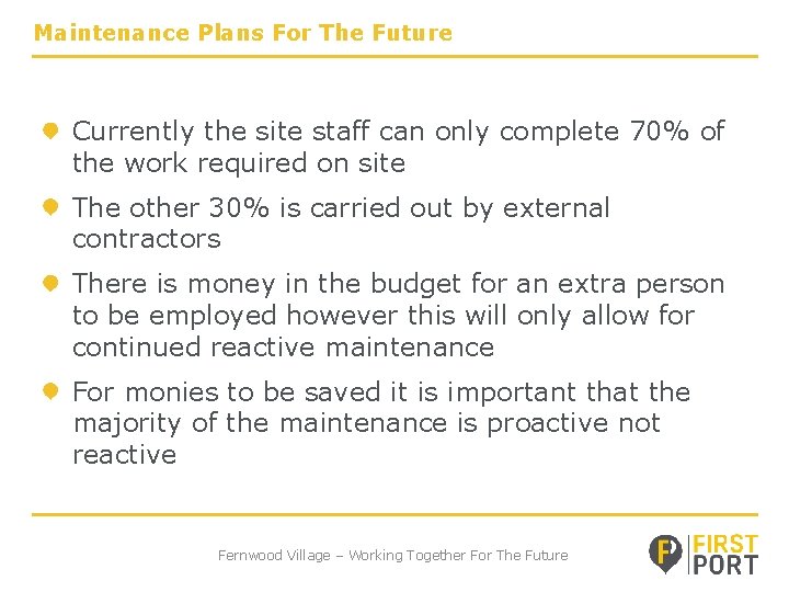 Maintenance Plans For The Future Currently the site staff can only complete 70% of