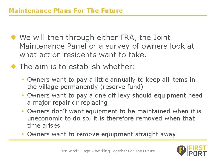 Maintenance Plans For The Future We will then through either FRA, the Joint Maintenance