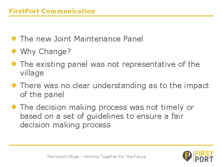First. Port Communication The new Joint Maintenance Panel Why Change? The existing panel was