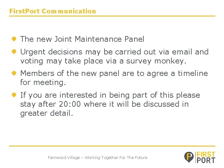 First. Port Communication The new Joint Maintenance Panel Urgent decisions may be carried out