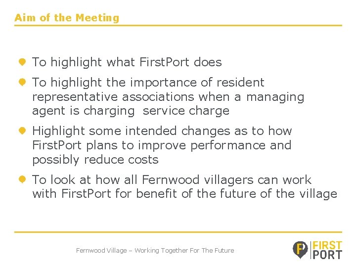 Aim of the Meeting To highlight what First. Port does To highlight the importance
