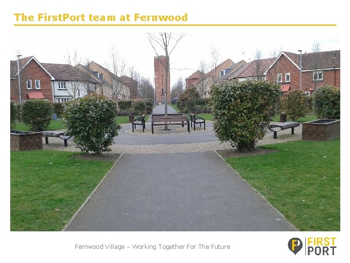The First. Port team at Fernwood Village – Working Together For The Future 