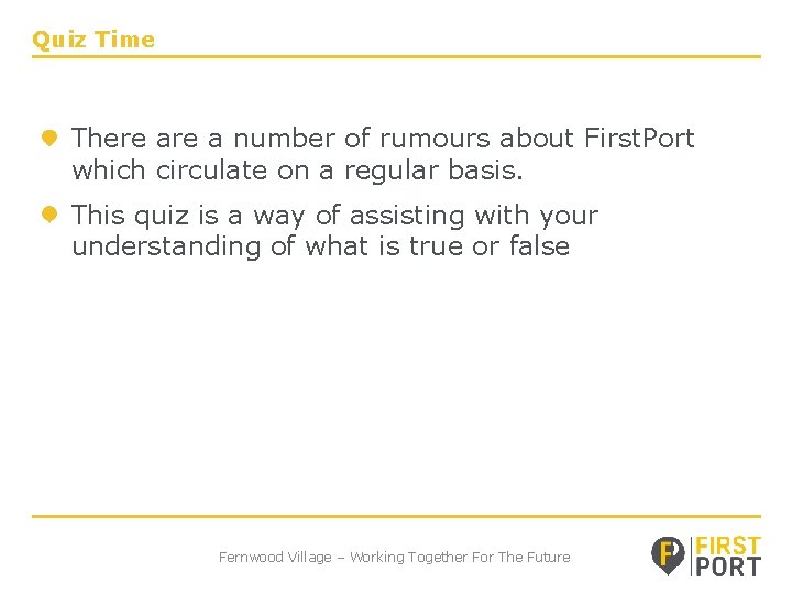 Quiz Time There a number of rumours about First. Port which circulate on a