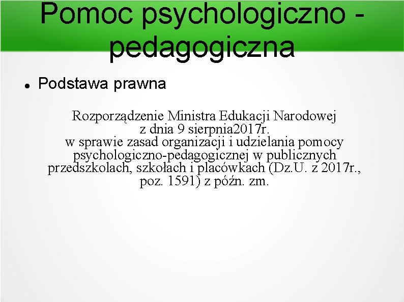 Pomoc psychologiczno pedagogiczna Podstawa prawna Rozporządzenie Ministra Edukacji Narodowej z dnia 9 sierpnia 2017