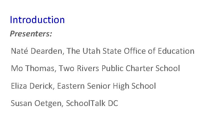 Introduction Presenters: Naté Dearden, The Utah State Office of Education Mo Thomas, Two Rivers