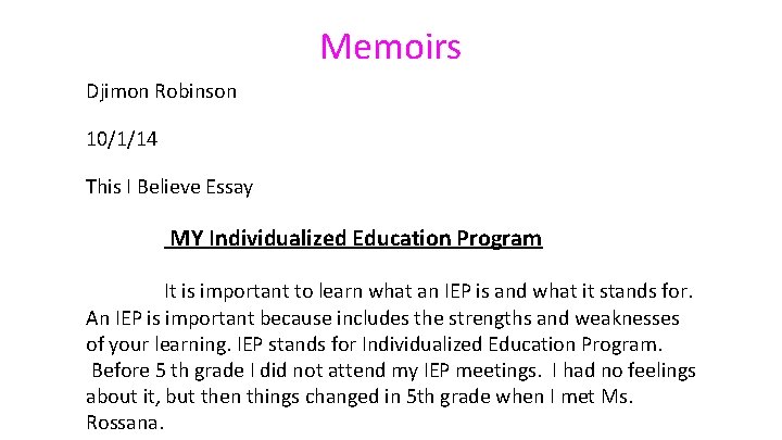 Memoirs Djimon Robinson 10/1/14 This I Believe Essay MY Individualized Education Program It is