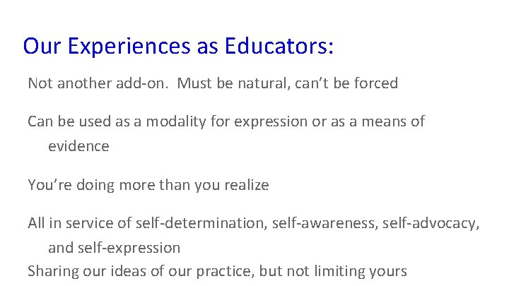 Our Experiences as Educators: Not another add-on. Must be natural, can’t be forced Can