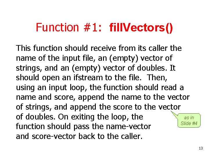 Function #1: fill. Vectors() This function should receive from its caller the name of