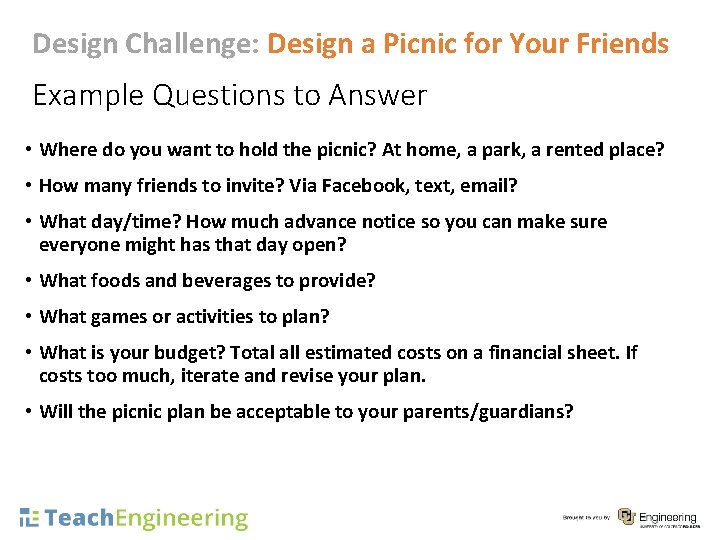 Design Challenge: Design a Picnic for Your Friends Example Questions to Answer • Where