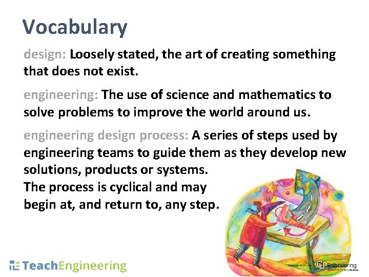 Vocabulary design: Loosely stated, the art of creating something that does not exist. engineering: