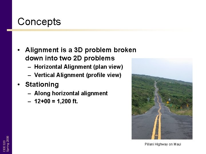 Concepts • Alignment is a 3 D problem broken down into two 2 D